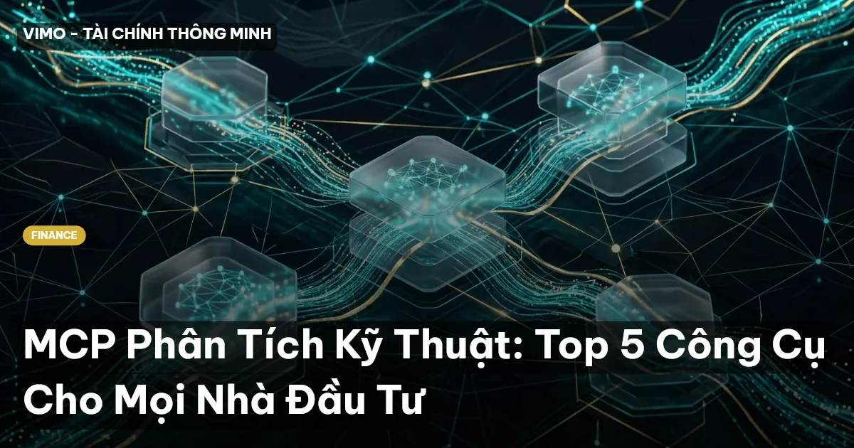 MCP Phân Tích Kỹ Thuật: Top 5 Công Cụ Cho Mọi Nhà Đầu Tư