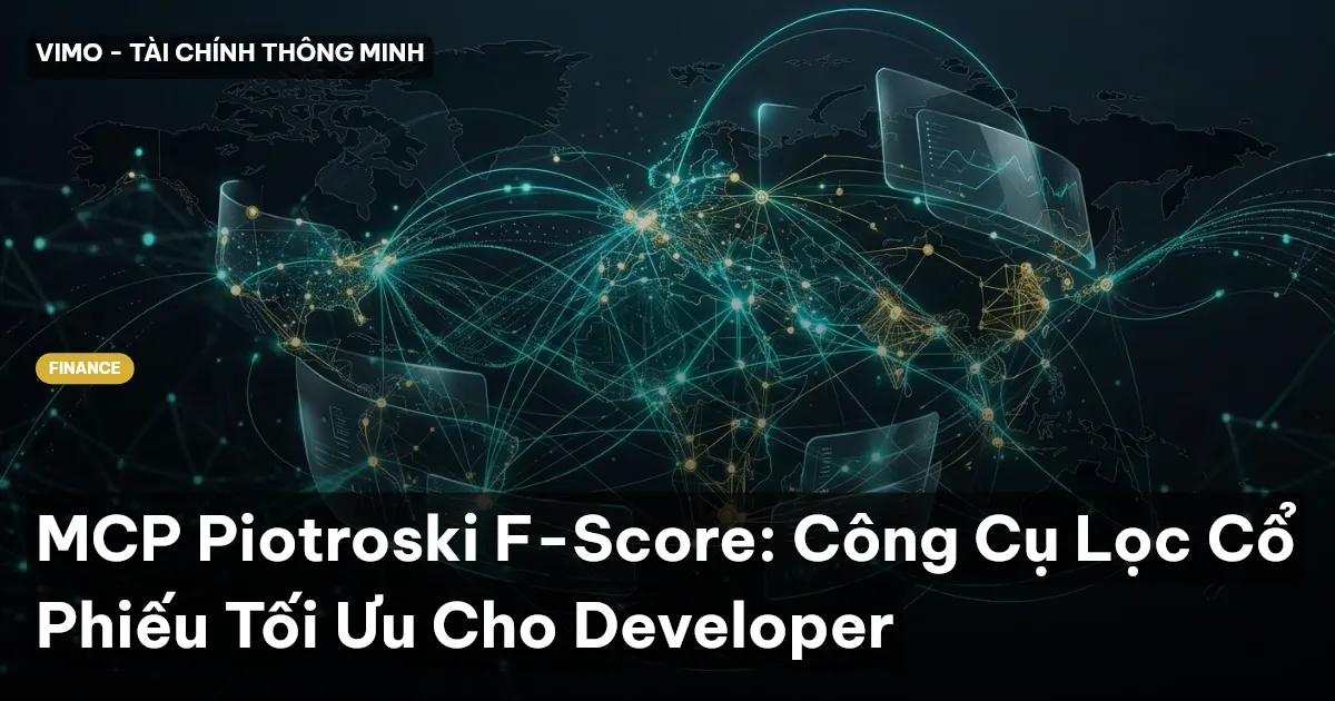 MCP Piotroski F-Score: Công Cụ Lọc Cổ Phiếu Tối Ưu Cho Developer