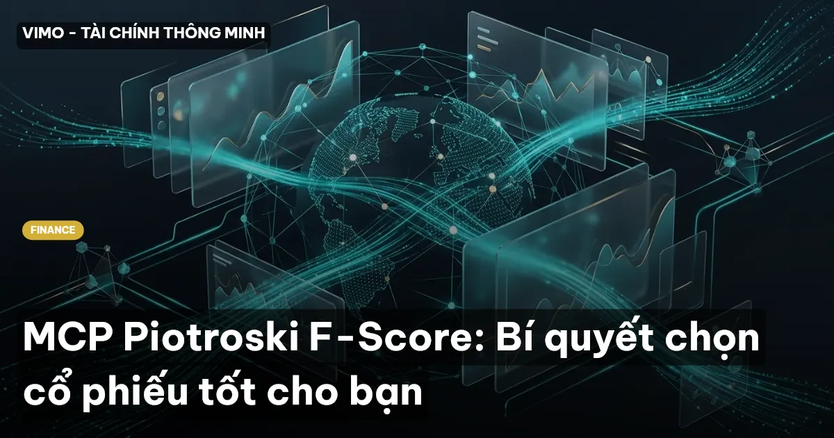 MCP Piotroski F-Score: Bí quyết chọn cổ phiếu tốt cho bạn