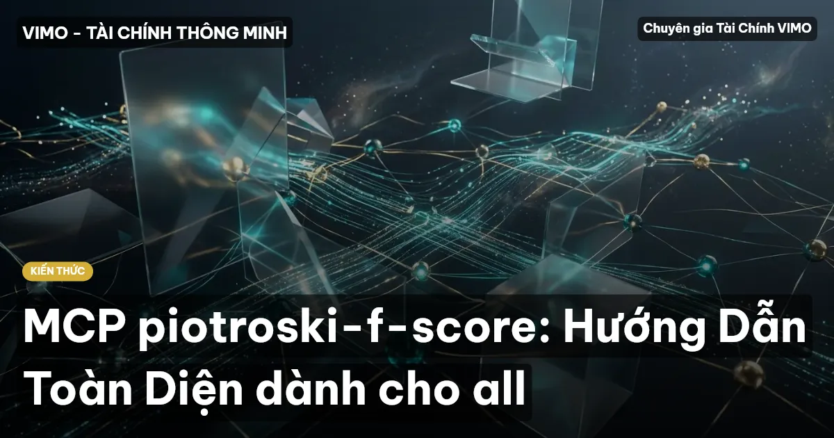 MCP piotroski-f-score: Hướng Dẫn Toàn Diện dành cho all