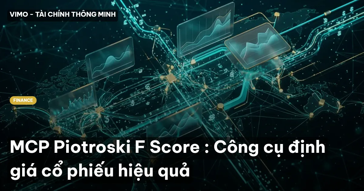 MCP Piotroski F Score : Công cụ định giá cổ phiếu hiệu quả