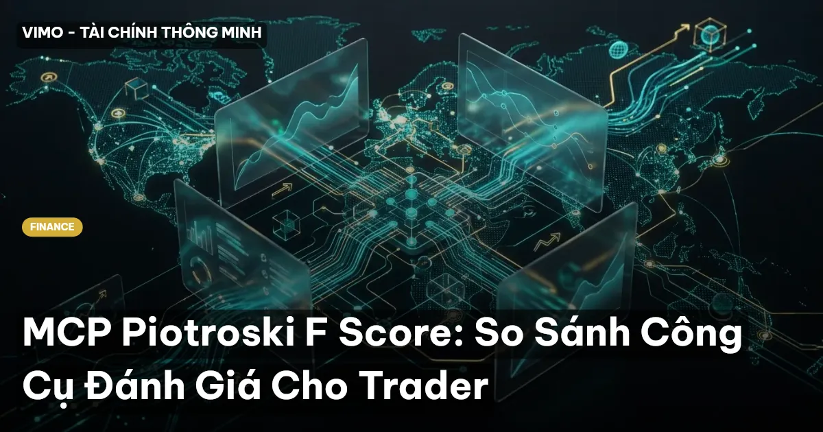MCP Piotroski F Score: So Sánh Công Cụ Đánh Giá Cho Trader