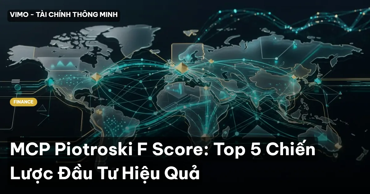 MCP Piotroski F Score: Top 5 Chiến Lược Đầu Tư Hiệu Quả