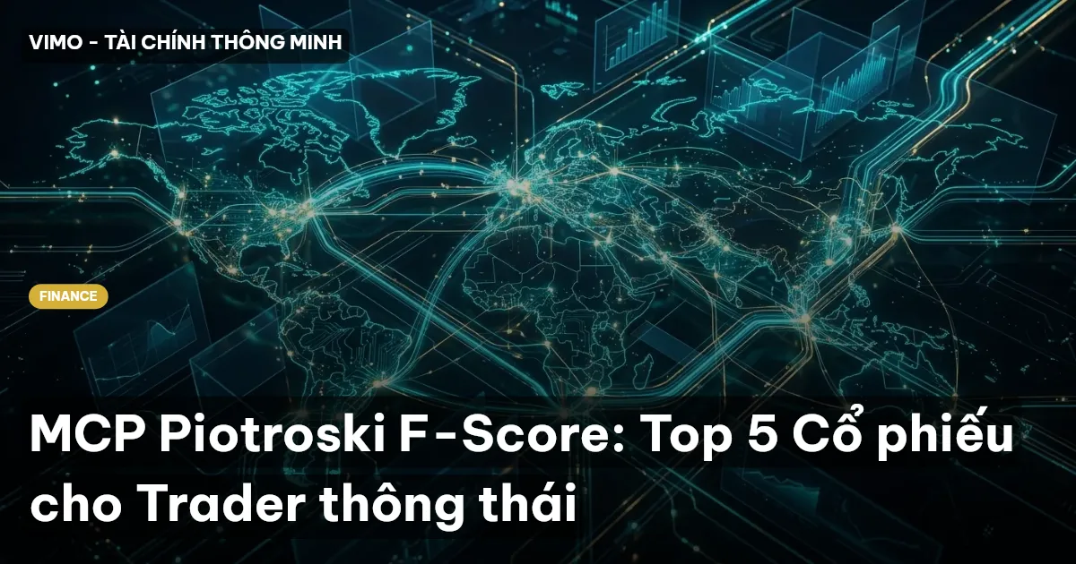MCP Piotroski F-Score: Top 5 Cổ phiếu cho Trader thông thái