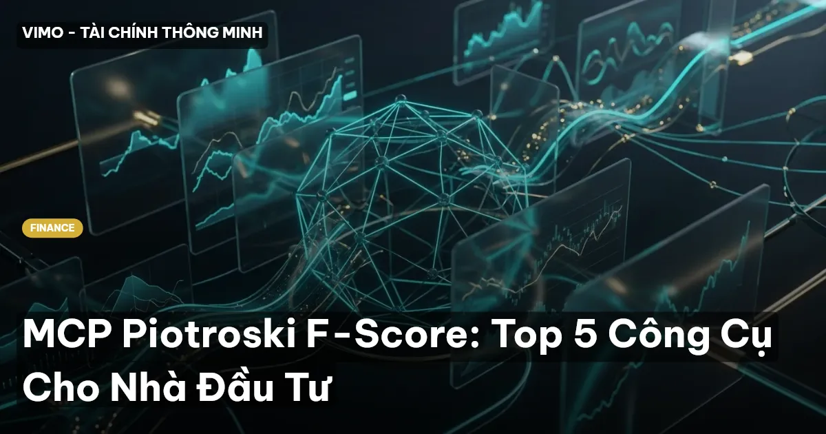 MCP Piotroski F-Score: Top 5 Công Cụ Cho Nhà Đầu Tư
