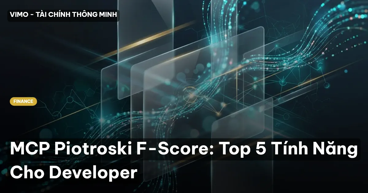 MCP Piotroski F-Score: Top 5 Tính Năng Cho Developer