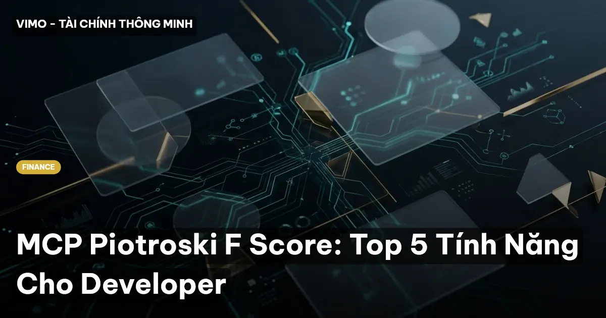 MCP Piotroski F Score: Top 5 Tính Năng Cho Developer