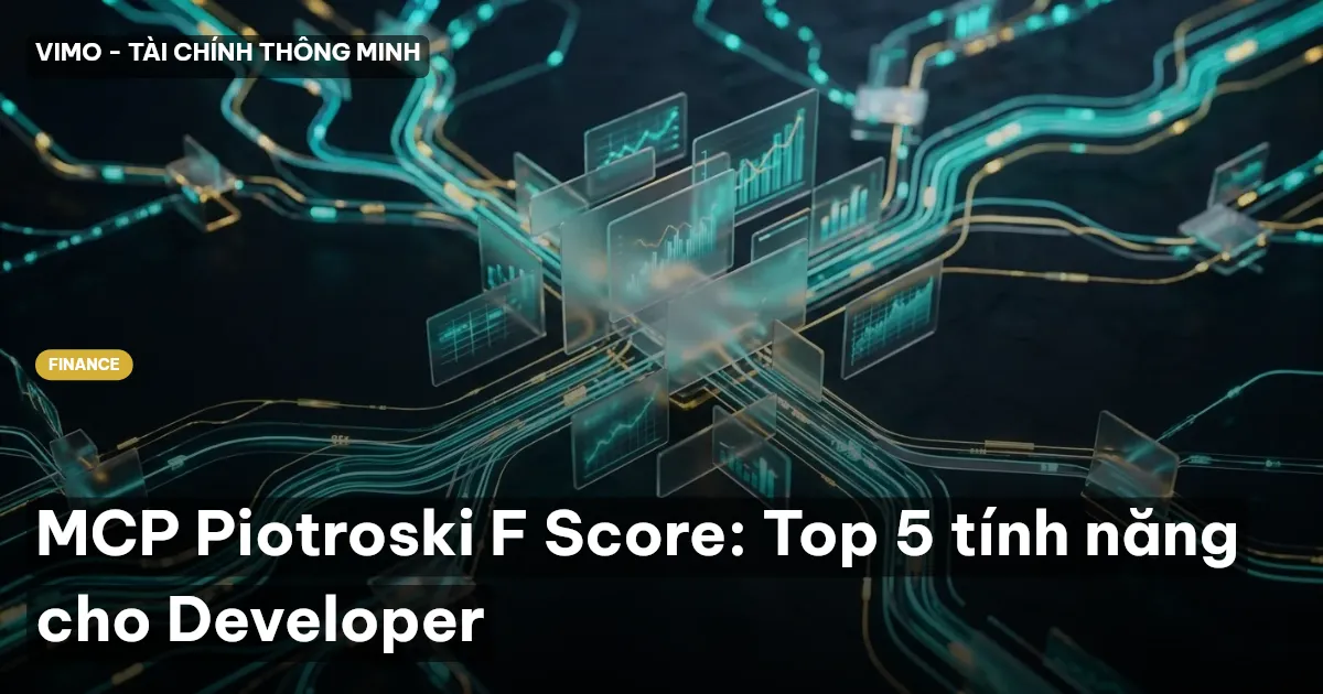 MCP Piotroski F Score: Top 5 tính năng cho Developer