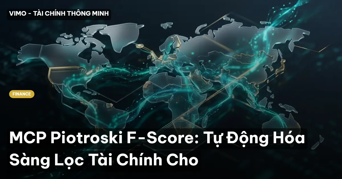 MCP Piotroski F-Score: Tự Động Hóa Sàng Lọc Tài Chính Cho