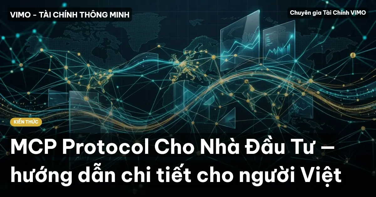MCP Protocol Cho Nhà Đầu Tư — hướng dẫn chi tiết cho người Việt
