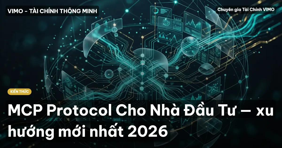 MCP Protocol Cho Nhà Đầu Tư — xu hướng mới nhất 2026