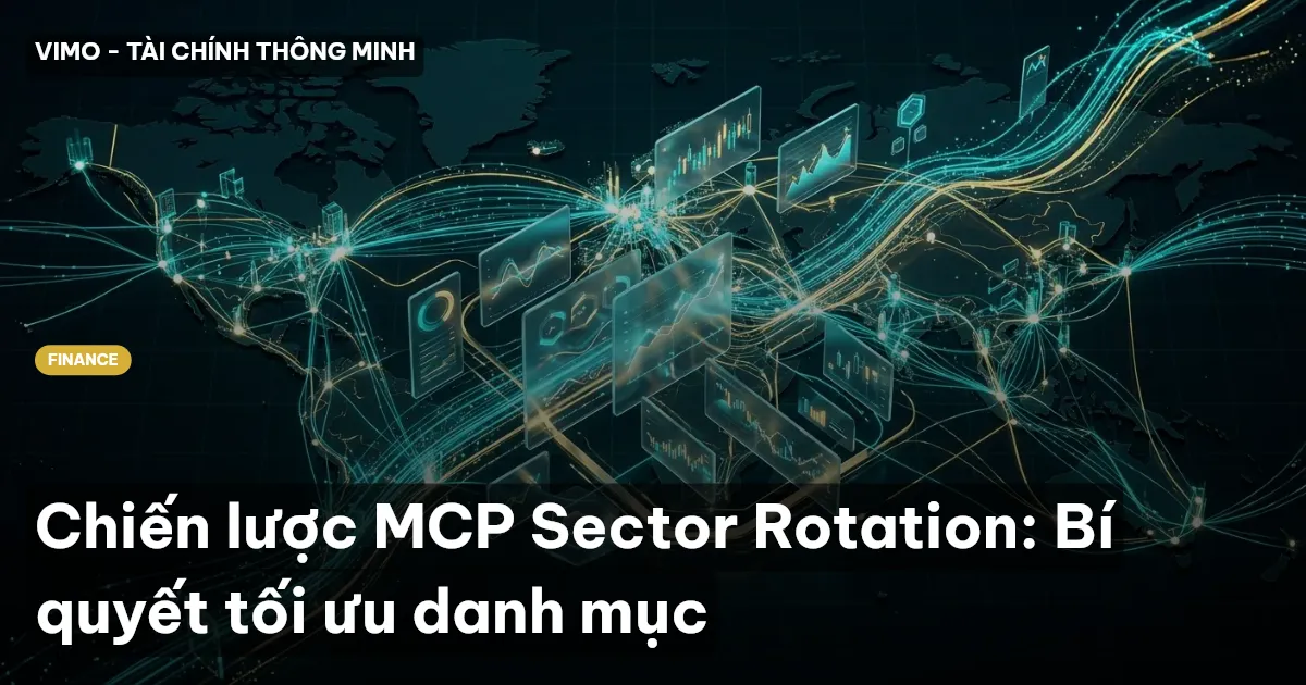 Chiến lược MCP Sector Rotation: Bí quyết tối ưu danh mục