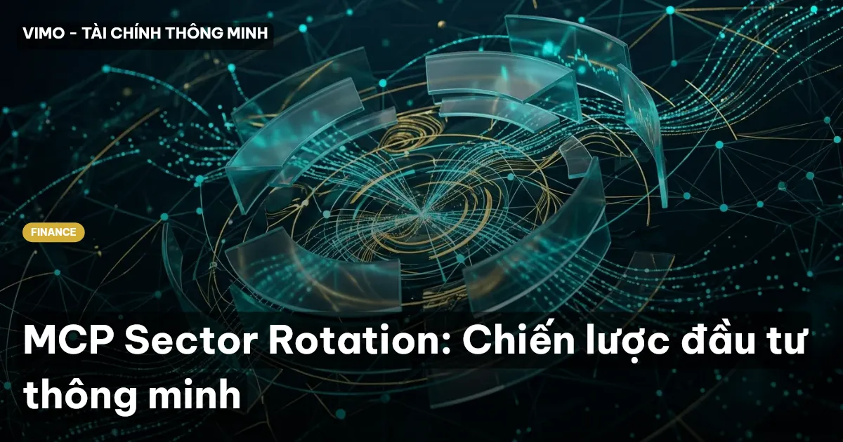 MCP Sector Rotation: Chiến lược đầu tư thông minh