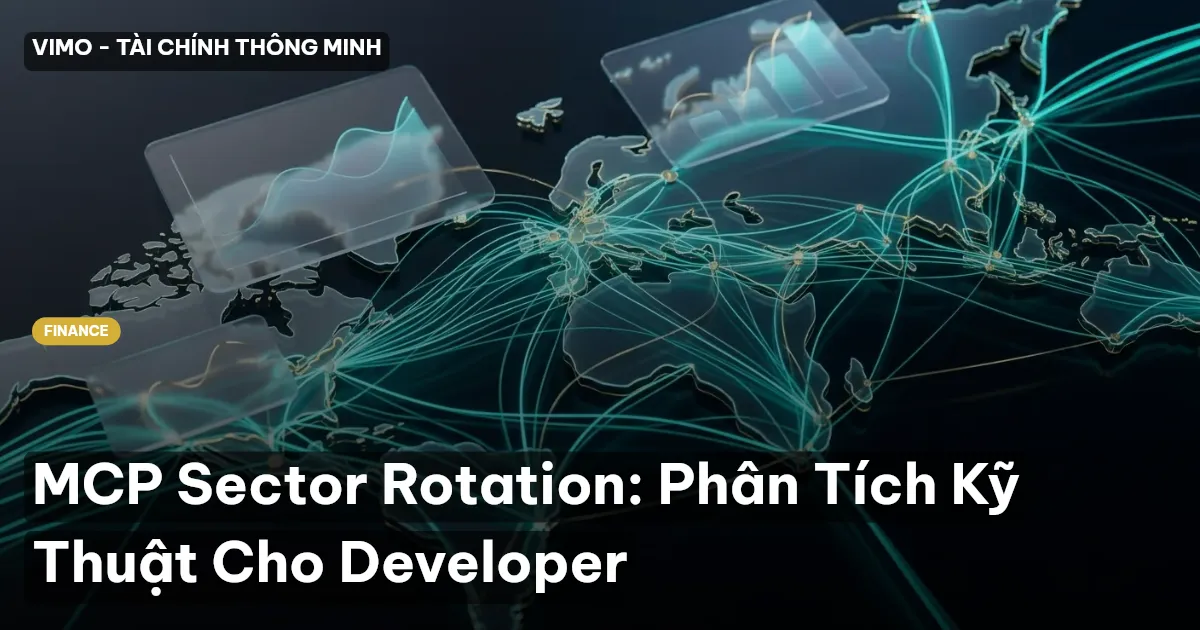 MCP Sector Rotation: Phân Tích Kỹ Thuật Cho Developer