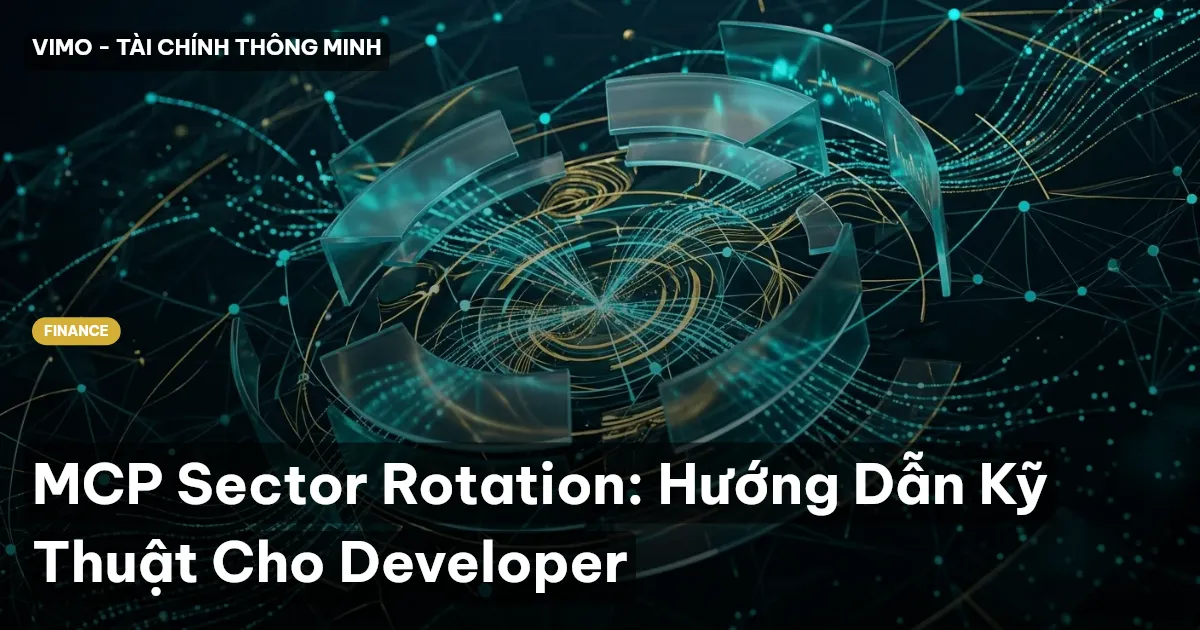 MCP Sector Rotation: Hướng Dẫn Kỹ Thuật Cho Developer