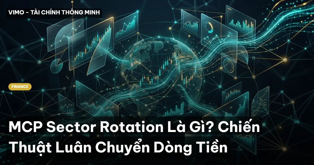 MCP Sector Rotation Là Gì? Chiến Thuật Luân Chuyển Dòng Tiền