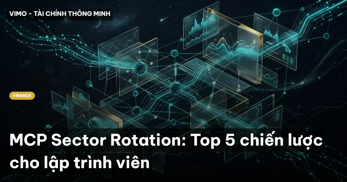 MCP Sector Rotation: Top 5 chiến lược cho lập trình viên