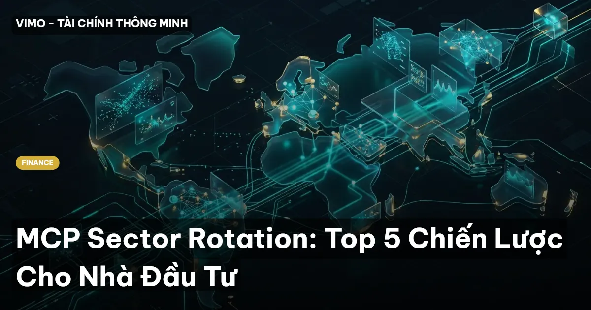 MCP Sector Rotation: Top 5 Chiến Lược Cho Nhà Đầu Tư