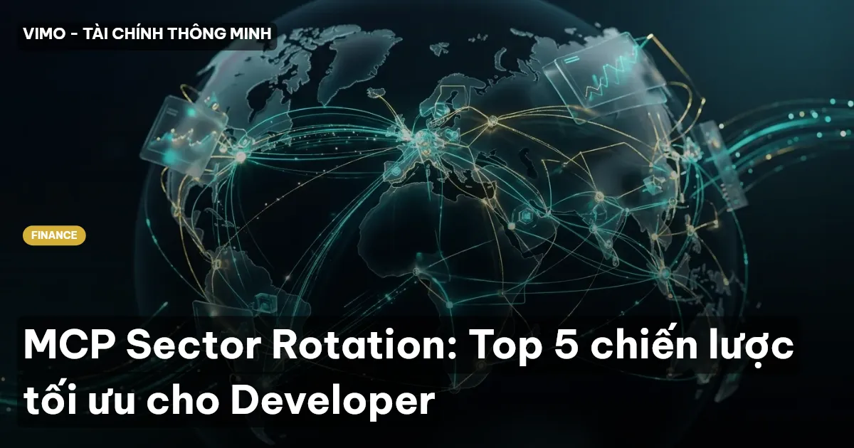 MCP Sector Rotation: Top 5 chiến lược tối ưu cho Developer