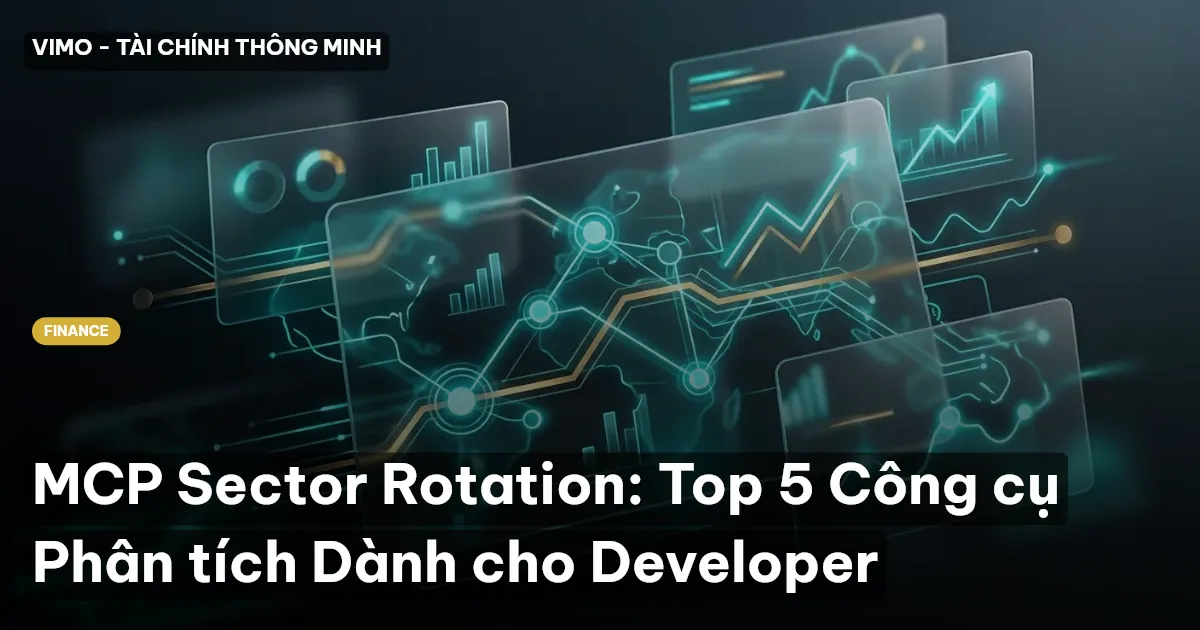 MCP Sector Rotation: Top 5 Công cụ Phân tích Dành cho Developer