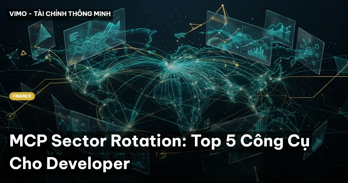 MCP Sector Rotation: Top 5 Công Cụ Cho Developer