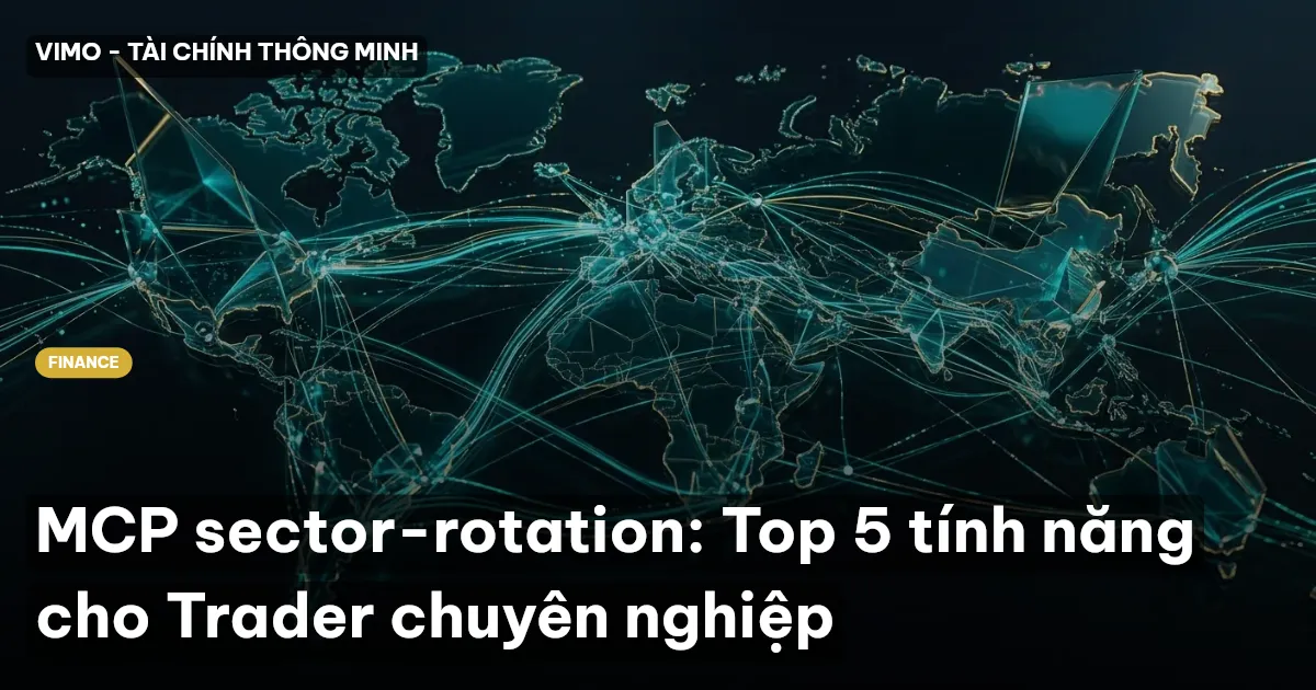MCP sector-rotation: Top 5 tính năng cho Trader chuyên nghiệp
