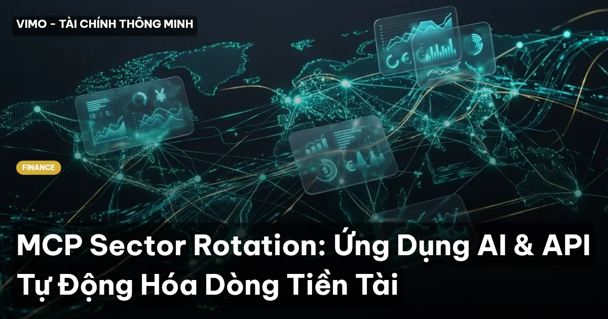 MCP Sector Rotation: Ứng Dụng AI & API Tự Động Hóa Dòng Tiền Tài