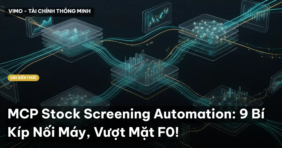 MCP Stock Screening Automation: 9 Bí Kíp Nối Máy, Vượt Mặt F0!
