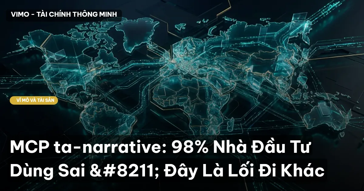 MCP ta-narrative: 98% Nhà Đầu Tư Dùng Sai – Đây Là Lối Đi Khác