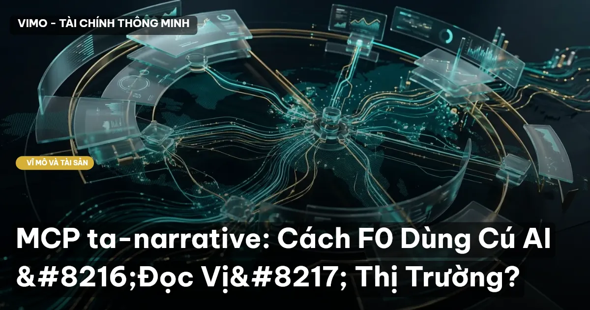 MCP ta-narrative: Cách F0 Dùng Cú AI ‘Đọc Vị’ Thị Trường?