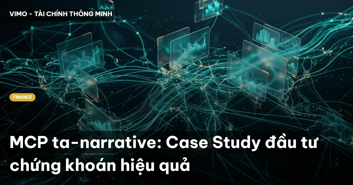 MCP ta-narrative: Case Study đầu tư chứng khoán hiệu quả