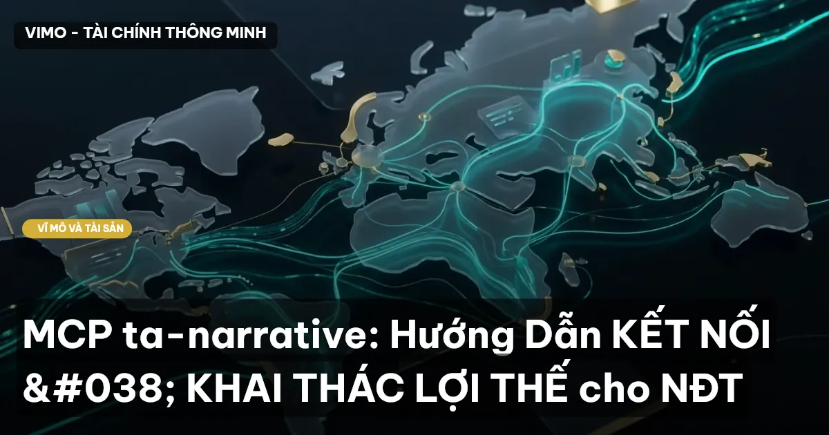 MCP ta-narrative: Hướng Dẫn KẾT NỐI & KHAI THÁC LỢI THẾ cho NĐT