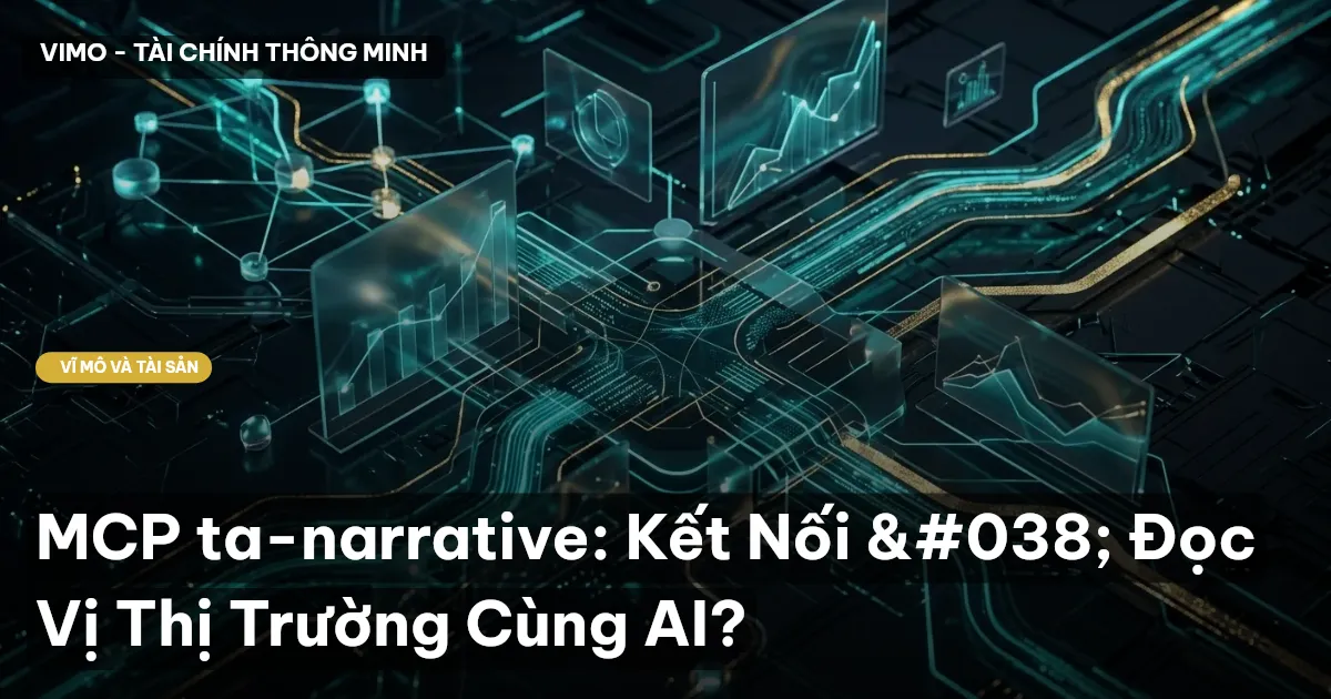 MCP ta-narrative: Kết Nối & Đọc Vị Thị Trường Cùng AI?