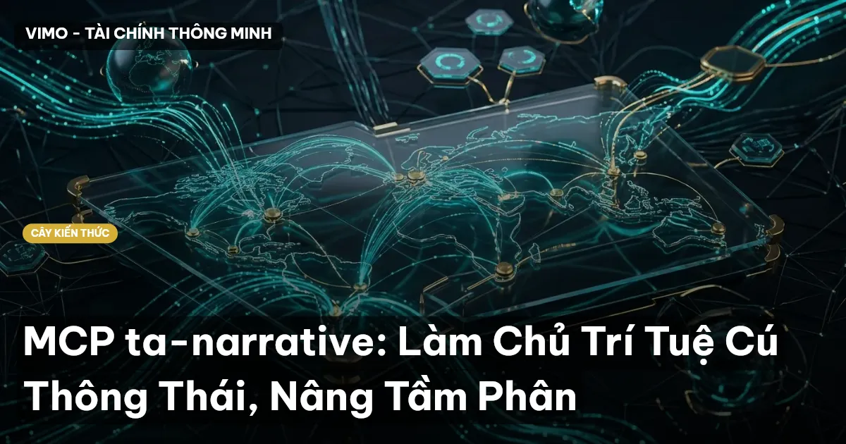 MCP ta-narrative: Làm Chủ Trí Tuệ Cú Thông Thái, Nâng Tầm Phân