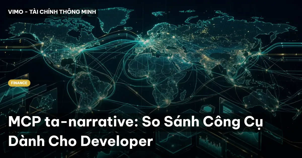 MCP ta-narrative: So Sánh Công Cụ Dành Cho Developer