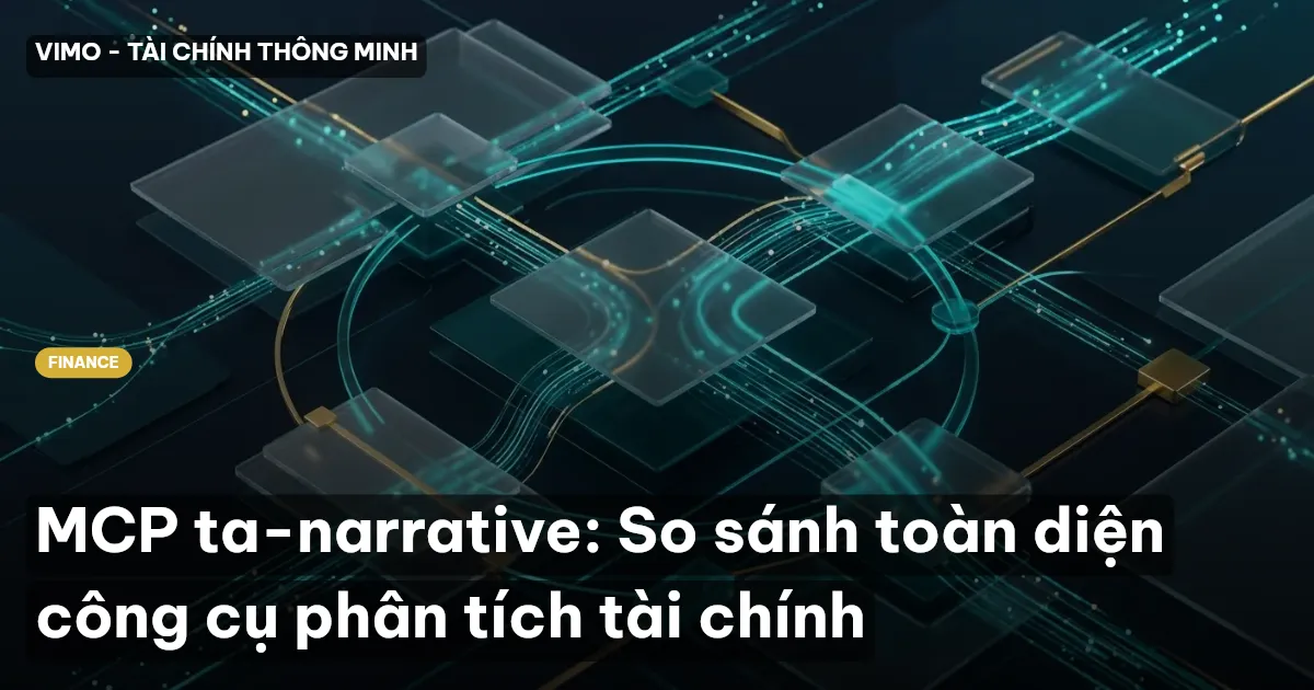 MCP ta-narrative: So sánh toàn diện công cụ phân tích tài chính