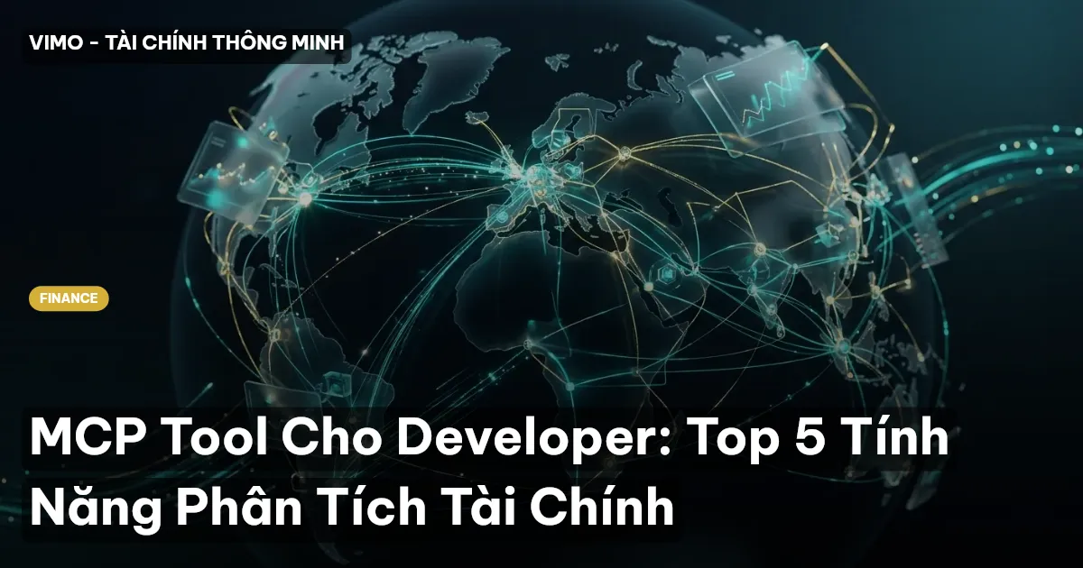 MCP Tool Cho Developer: Top 5 Tính Năng Phân Tích Tài Chính