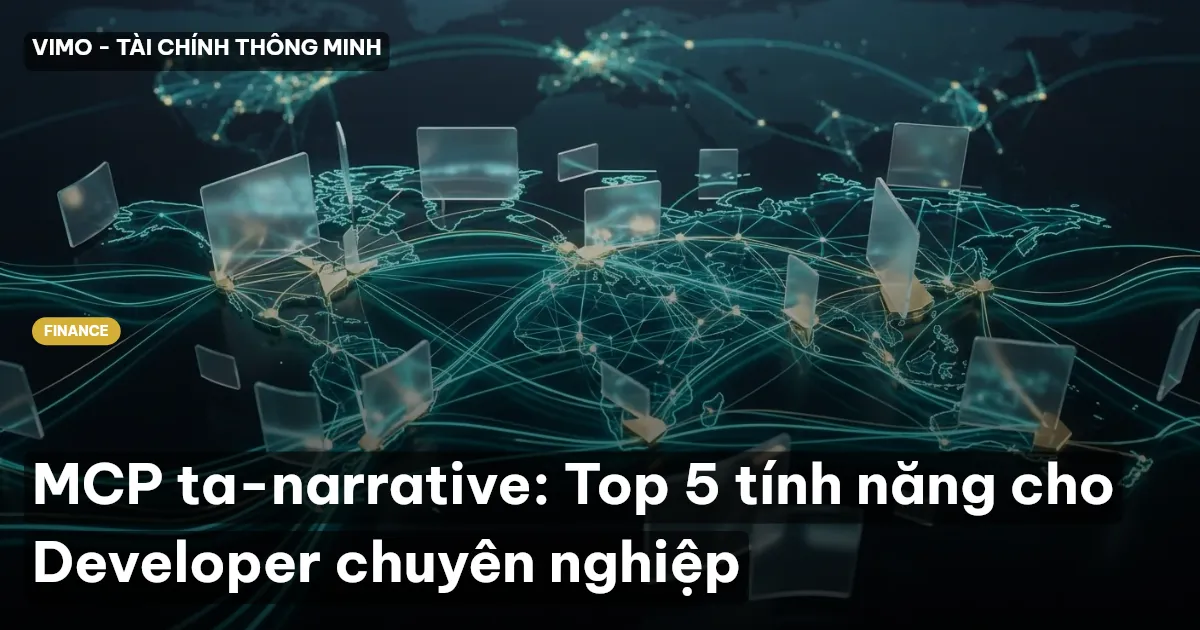 MCP ta-narrative: Top 5 tính năng cho Developer chuyên nghiệp
