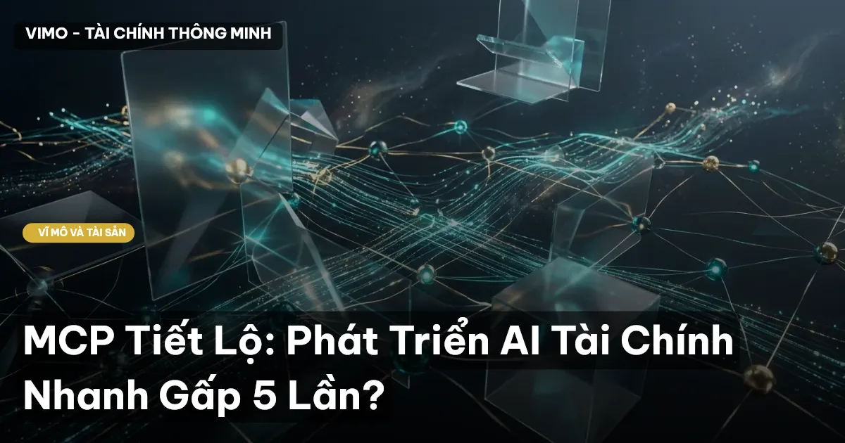 MCP Tiết Lộ: Phát Triển AI Tài Chính Nhanh Gấp 5 Lần?