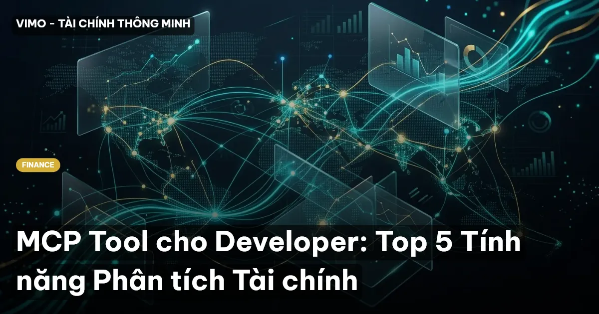 MCP Tool cho Developer: Top 5 Tính năng Phân tích Tài chính