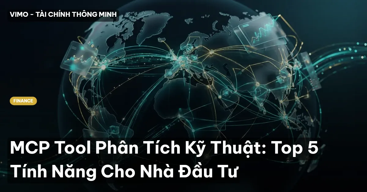 MCP Tool Phân Tích Kỹ Thuật: Top 5 Tính Năng Cho Nhà Đầu Tư