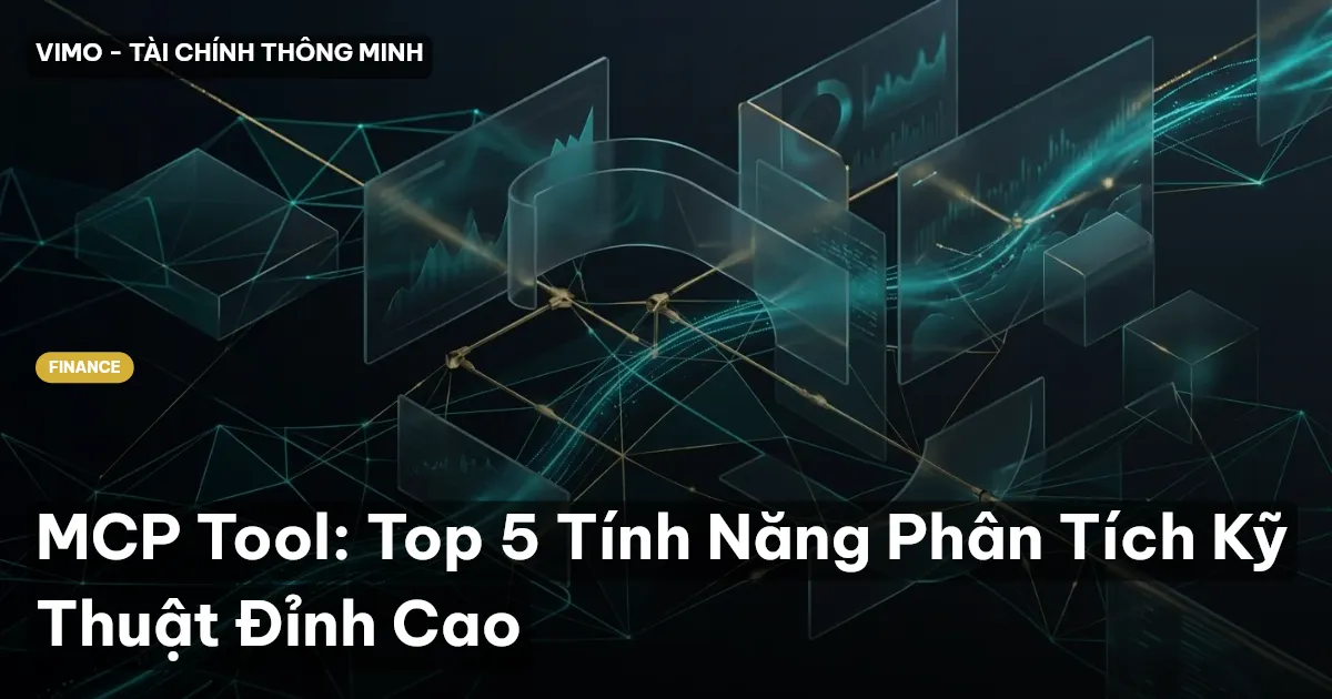 MCP Tool: Top 5 Tính Năng Phân Tích Kỹ Thuật Đỉnh Cao