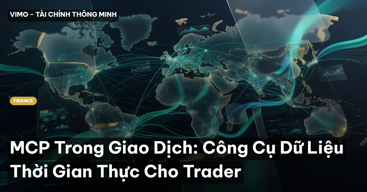 MCP Trong Giao Dịch: Công Cụ Dữ Liệu Thời Gian Thực Cho Trader
