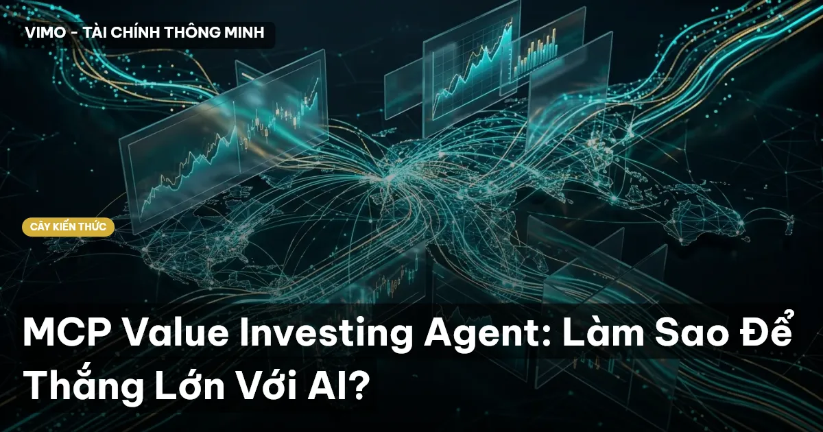 MCP Value Investing Agent: Làm Sao Để Thắng Lớn Với AI?