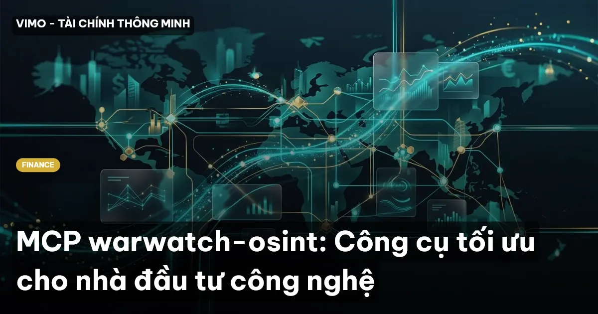 MCP warwatch-osint: Công cụ tối ưu cho nhà đầu tư công nghệ