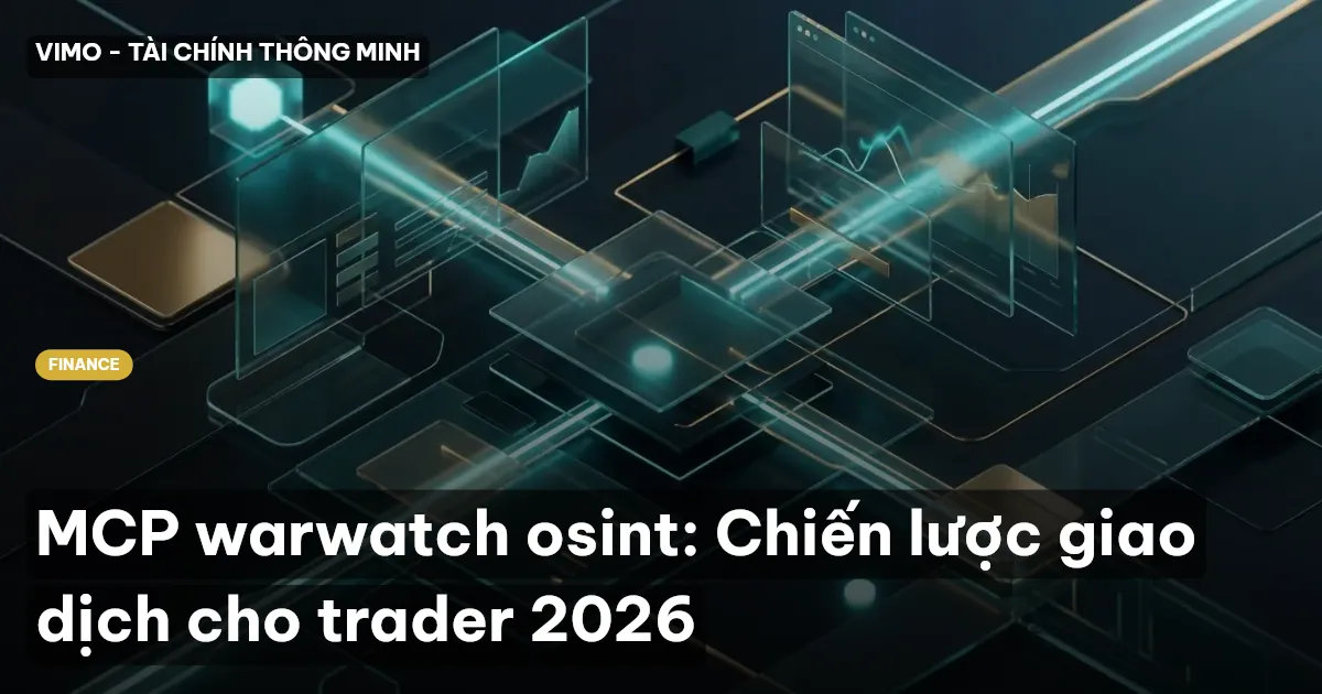 MCP warwatch osint: Chiến lược giao dịch cho trader 2026