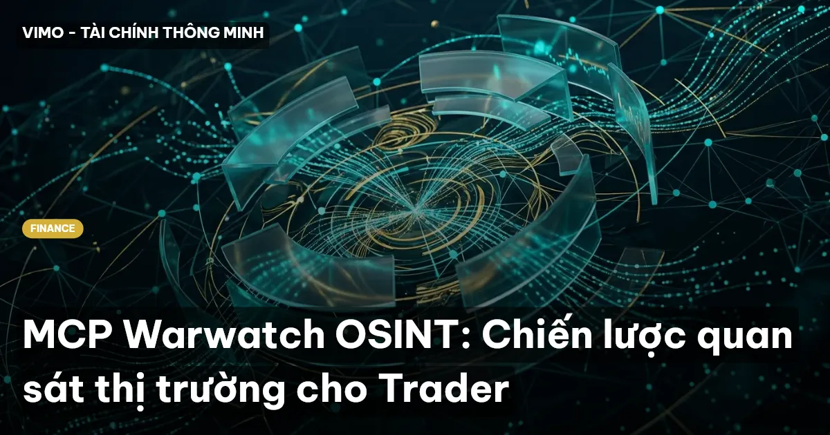MCP Warwatch OSINT: Chiến lược quan sát thị trường cho Trader