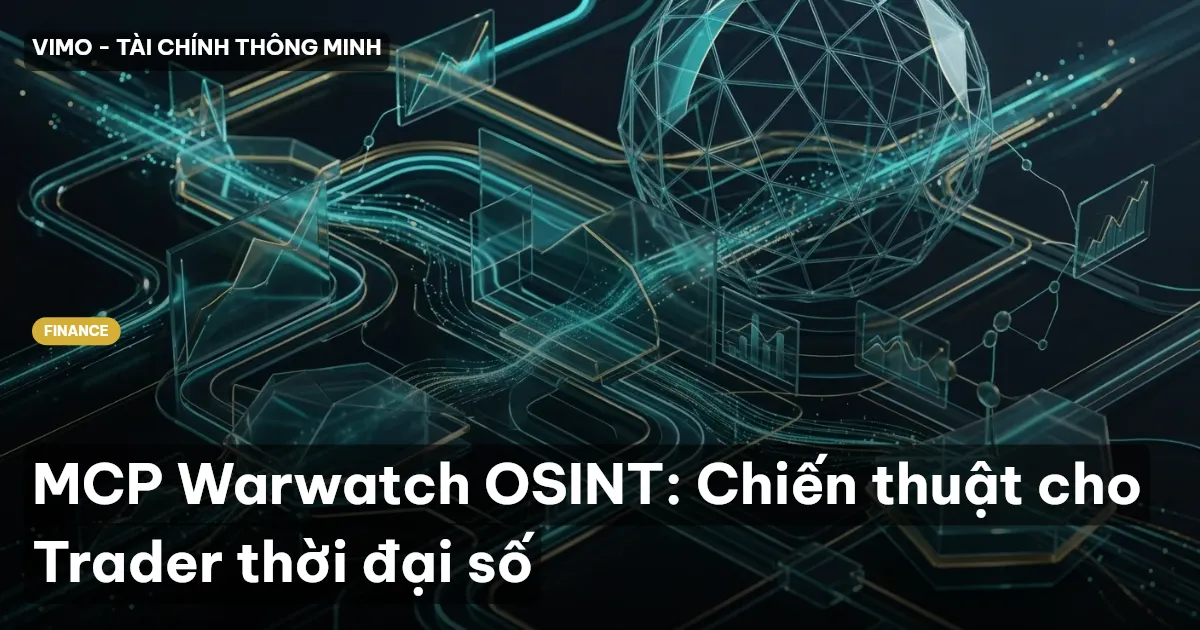 MCP Warwatch OSINT: Chiến thuật cho Trader thời đại số