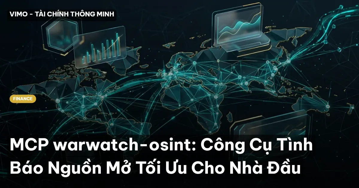 MCP warwatch-osint: Công Cụ Tình Báo Nguồn Mở Tối Ưu Cho Nhà Đầu