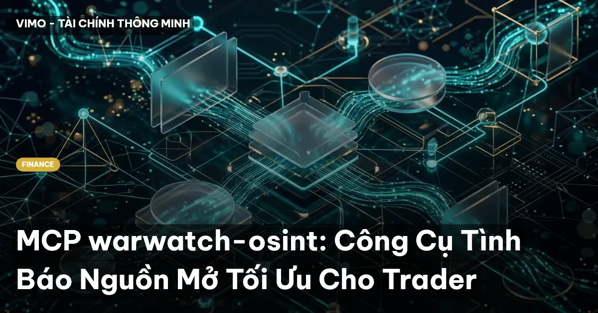 MCP warwatch-osint: Công Cụ Tình Báo Nguồn Mở Tối Ưu Cho Trader